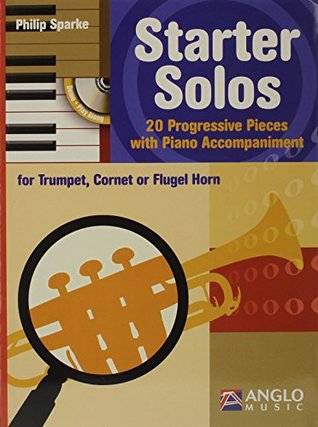 [5d996] *Read% ^Online! Starter Solos: Trumpet Cornet Or Flugel Horn TC/ Piano Book/CD Easy - Philip Sparke %PDF^