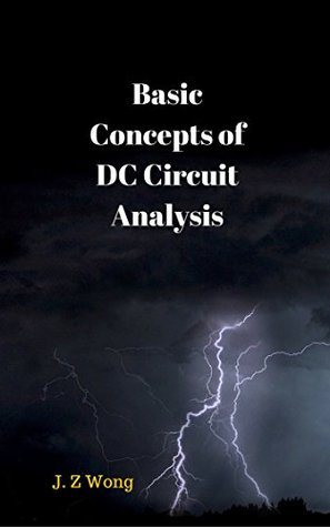 41718] *D.o.w.n.l.o.a.d^ Basic Concepts of DC Circuit Analysis (How to Science Book 4) - J. Z Wong ^PDF*