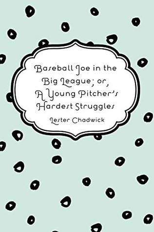 [587c2] ^F.u.l.l.* !D.o.w.n.l.o.a.d~ Baseball Joe in the Big League; or, A Young Pitcher's Hardest Struggles - Lester Chadwick ^P.D.F^
