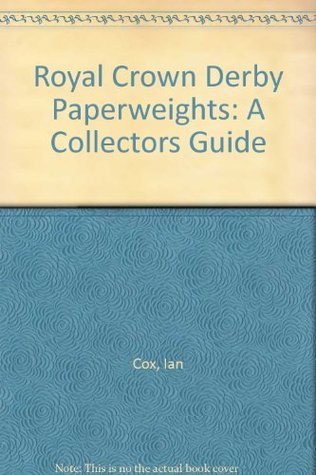 [52757] ~Read# Royal Crown Derby Paperweights: A Collectors Guide - Ian Cox %e.P.u.b~
