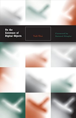 [e01cc] !Read% On the Existence of Digital Objects (Electronic Mediations) - Yuk Hui #P.D.F@