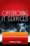 [e5554] !R.e.a.d! Offshoring IT Services : A framework for managing outsourced Projects - K Mohan Babu ^ePub!