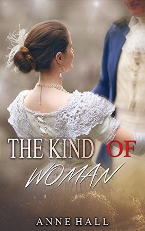 [9726b] ^Read* #Online^ ROMANCE: The Kind Of Woman (A Regency Romance Collection) (Historical Romance with Dukes and Lords) - Anne Hall !e.P.u.b#