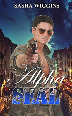 [0acdd] %Full@ !Download~ Alpha Seal: MILITARY ROMANCE COLLECTION (Contemporary Soldier Alpha Male BBW Romance) - Sasha Wiggins @PDF*