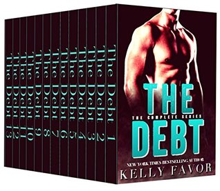 [015e6] @R.e.a.d! The Debt: The Complete Series (An Alpha Billionaire Romance) - Kelly Favor #PDF~