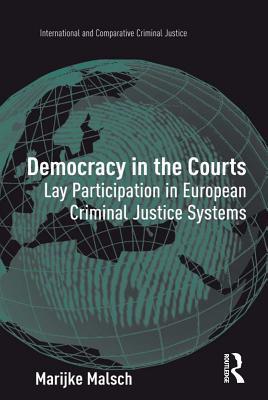 [c9954] #R.e.a.d@ #O.n.l.i.n.e~ Democracy in the Courts: Lay Participation in European Criminal Justice Systems - Marijke Malsch @ePub!