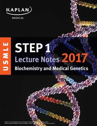 [6eb68] %R.e.a.d! @O.n.l.i.n.e* USMLE Step 1 Lecture Notes 2017: Biochemistry and Medical Genetics - Kaplan Inc. #e.P.u.b^