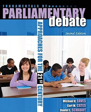 c71b7] ^D.o.w.n.l.o.a.d^ Fundamentals of Parliamentary Debate: Approaches for the 21st Century - EAVES DR. MICHAEL H ~ePub^