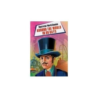[8ca64] !F.u.l.l.! ~D.o.w.n.l.o.a.d@ Illustrated World Classics: Around the World in 80 Days - Jules Verne %P.D.F~