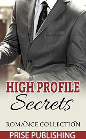 [4979e] %Read@ ROMANCE: High Profile Secrets: (Bad Boy Secret Baby Pregnancy Romance) (New Adult Contemporary Romance) - Prise Publishing *e.P.u.b%
