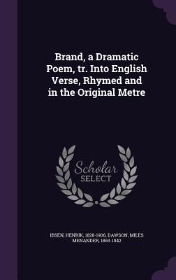 [49318] #Download* Brand, a Dramatic Poem, Tr. Into English Verse, Rhymed and in the Original Metre - Henrik Ibsen ^PDF!