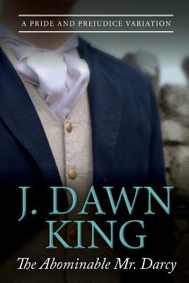[2ee27] #R.e.a.d* The Abominable Mr. Darcy: A Pride and Prejudice Variation - J. Dawn King !P.D.F%