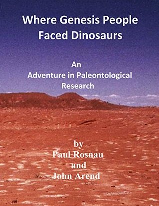[39b8c] #Full~ @Download! Where Genesis People Faced Dinosaurs: An Adventure in Paleontological Research - Paul Rosnau %P.D.F^