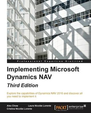 [ede2e] ~R.e.a.d* ~O.n.l.i.n.e% Implementing Microsoft Dynamics Nav - Third Edition - Alex Chow *e.P.u.b*