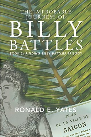 [9e2f8] !Full% %Download# The Improbable Journeys of Billy Battles: Book 2, Finding Billy Battles Trilogy - Ronald E. Yates #PDF@