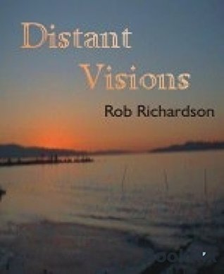 [45d6a] *Download@ Distant Visions: Seven adventure tales exploring distant horizons - Rob Richardson @PDF#