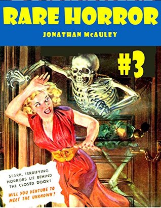 [8afce] !Download~ RARE HORROR 3: COMIC BOOKS WHERE ONLY 1 ISSUE WAS EVER PUBLISHED: 6 COMPLETE CLASSIC HORROR COMIC BOOKS FROM THE 1950s and 1960s (RARE COMICS) - Jonathan H. McAuley #ePub#