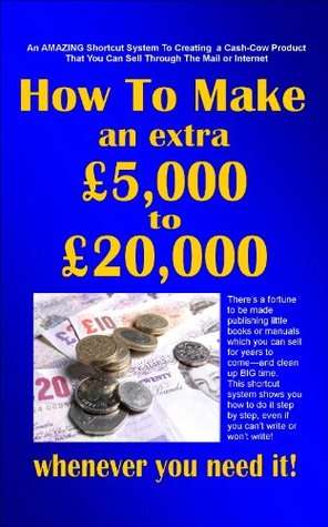 3d855] ~D.o.w.n.l.o.a.d~ How to Make An Extra £5,000 to £20,000 Whenever You Need It! - Matt Bradley ^PDF*