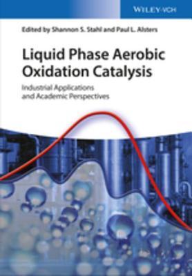 [75e64] *Read@ !Online@ Liquid Phase Aerobic Oxidation Catalysis: Industrial Applications and Academic Perspectives - Shannon S Stahl *e.P.u.b#
