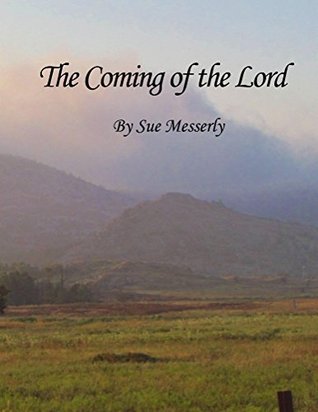 [9d8ce] ~R.e.a.d% *O.n.l.i.n.e% The Coming of the Lord (Christ in You Book 2) - Sue Messerly @ePub!