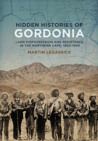 [55c5d] *Full% *Download# Hidden Histories of Gordonia: Land Dispossesion and Resistance in the Northern Cape, 1800-1990 - Martin Legassick #ePub~