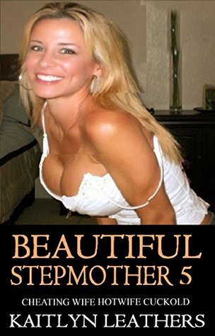 [c6c86] %Download% BEAUTIFUL STEPMOTHER 5: cheating wife hotwife cuckold - Kaitlyn Leathers @P.D.F@