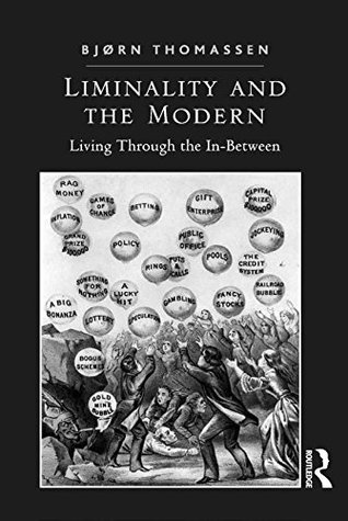 bf628] ^D.o.w.n.l.o.a.d^ Liminality and the Modern: Living Through the In-Between - Bjørn Thomassen ^e.P.u.b#