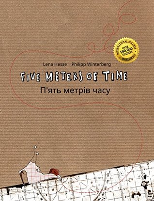 [36219] %Full# #Download^ Five Meters of Time/П'ять метрів часу: Children's Picture Book English-Ukrainian (Bilingual Edition/Dual Language) - Philipp Winterberg #P.D.F!