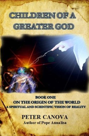 [a8df8] %R.e.a.d% Children of a Greater God (On the Origin of the World Book 1) - Peter Canova #PDF~