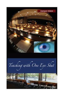 [2c509] %R.e.a.d# Teaching with One Eye Shut: The Catholic High School Memoirs of Michael McCaffrey - Marques Vickers %ePub^