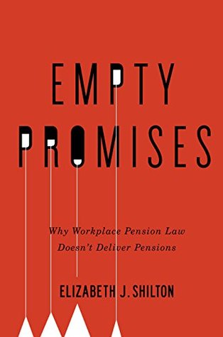[c08dc] %Read! ^Online* Empty Promises: Why Workplace Pension Law Doesn't Deliver Pensions - Elizabeth J. Shilton *PDF@