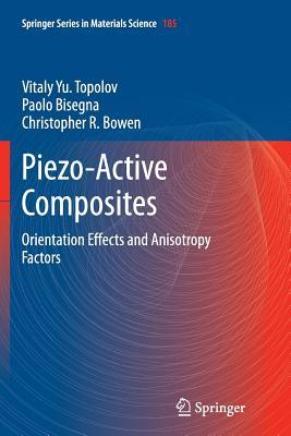 9f90e] #D.o.w.n.l.o.a.d^ Piezo-Active Composites: Orientation Effects and Anisotropy Factors - Vitaly Yuryevich Topolov @P.D.F*