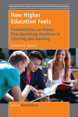 [99a87] ^Read! #Online# How Higher Education Feels: Commentaries on Poems That Illuminate Emotions in Learning and Teaching - Kathleen Quinlan *P.D.F%