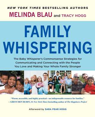 [0cab9] #R.e.a.d~ ~O.n.l.i.n.e! Family Whispering: The Baby Whisperer's Commonsense Strategies for Communicating and Connecting with the People You Love and Making Your Whole Family Stronger - Melinda Blau *P.D.F!