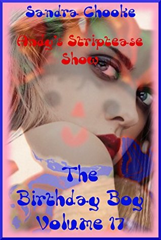 [ad30b] *Read! Andy's Striptease Show (The Crazy Slut Wife's Public Performance): An Extreme Erotica Story (The Birthday Boy Book 17) - Sandra Chooke ^PDF@