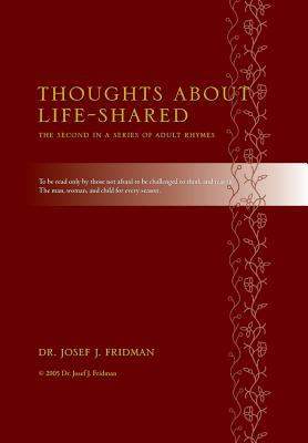 [de4d2] *R.e.a.d# Thoughts About Life-Shared: The Second in a Series of Adult Rhymes - Dr Josef J Fridman #PDF!