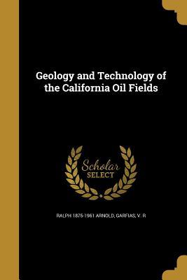 [0ac4c] *R.e.a.d~ Geology and Technology of the California Oil Fields - Ralph Arnold ^ePub#