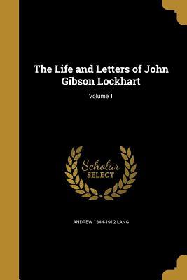 [32177] ^Read^ The Life and Letters of John Gibson Lockhart; Volume 1 - Andrew Lang ~ePub%