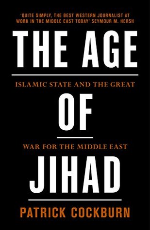 [01d50] ~Download~ The Age of Jihad: Islamic State and the Great War for the Middle East - Patrick Cockburn @ePub%