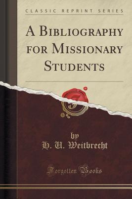 [67a3d] %Full# *Download# A Bibliography for Missionary Students (Classic Reprint) - H U Weitbrecht ~P.D.F!