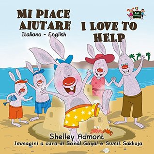 [6bf25] @Read~ Mi piace aiutare I Love to Help (italian baby books, bilingual italian children's books, italian kids books, libri per ragazzi) (Italian English Bilingual Collection) - Shelley Admont !e.P.u.b%