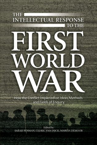 [22e9f] *R.e.a.d@ ~O.n.l.i.n.e^ The Intellectual Response to the First World War: How the Conflict Impacted on Ideas, Methods and Fields of Enquiry - Marysa Demoor #PDF@