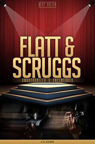 f94c0] ^D.o.w.n.l.o.a.d# Flatt & Scruggs Unauthorized & Uncensored (All Ages Deluxe Edition with Videos) - R.B. Grimm %P.D.F!