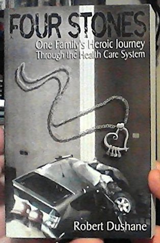 037e0] *D.o.w.n.l.o.a.d~ Four Stones: One Family's Heroic Journey Through the Health Care System - Robert DuShane @P.D.F~