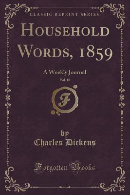 [21258] #R.e.a.d# Household Words, 1859, Vol. 18: A Weekly Journal (Classic Reprint) - Charles Dickens %e.P.u.b#