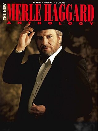 [5ca36] ^Download~ The New Merle Haggard Anthology Songbook (Piano-Vocal-Guitar Series) - Merle Haggard %ePub!