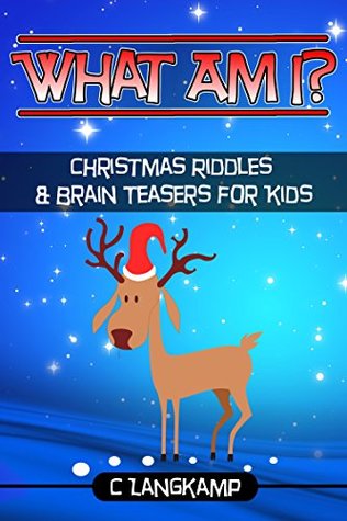 14028] #D.o.w.n.l.o.a.d~ What Am I? Riddles and Brain Teasers For Kids Christmas Edition #2 (Trivia for Kids Book 4) - C. Langkamp ^e.P.u.b%
