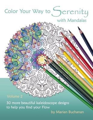 [c1abf] !Full@ ~Download! Color Your Way to Serenity with Mandalas: 30 More Beautiful Kaleidoscope Designs to Help You Find Your Flow - Marian Buchanan !e.P.u.b^