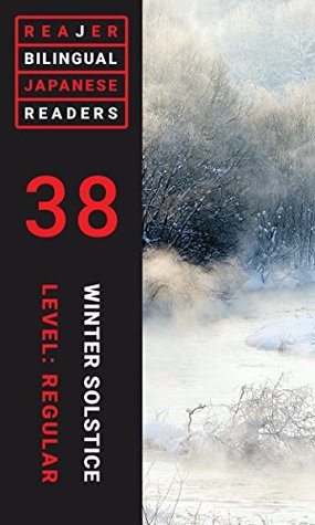 [03f28] !Download* Winter Solstice: A Bilingual Japanese Study Text (Reajer: Bilingual Japanese Readers Book 38) - Dan Bornstein #ePub^