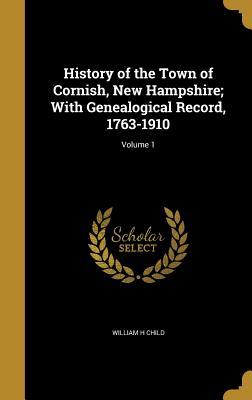[64bf8] %Download^ History of the Town of Cornish, New Hampshire; With Genealogical Record, 1763-1910; Volume 1 - William H Child #P.D.F~